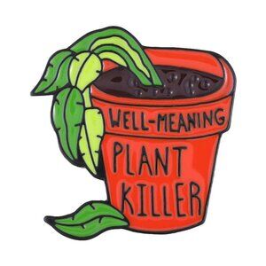 WELL MEANING PLANT KILLER OIL DRIPPED ENAMEL PIN LAPEL PIN BROOCH NWT
